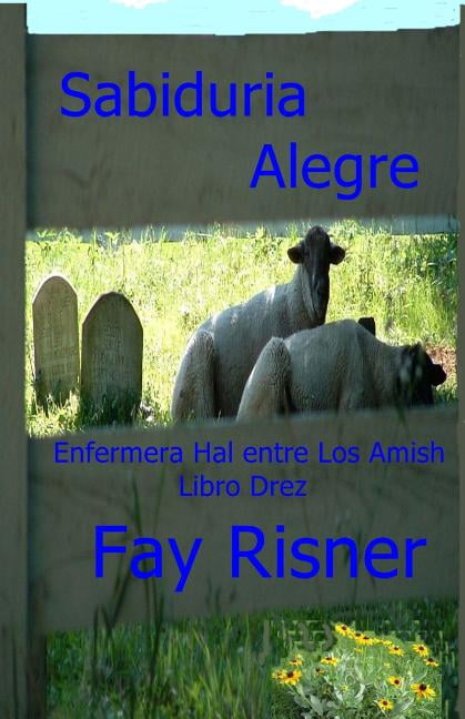 Enfermera Hal Entre Los Amish: Sabiduria Alegre: Enfermera Hal entre Los Amish (Paperback)