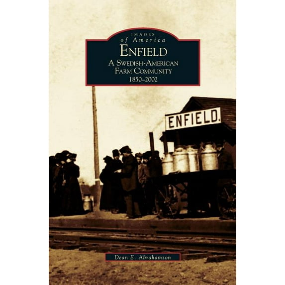 Enfield: A Swedish-American Farm Community, 1850-2002 (Hardcover)