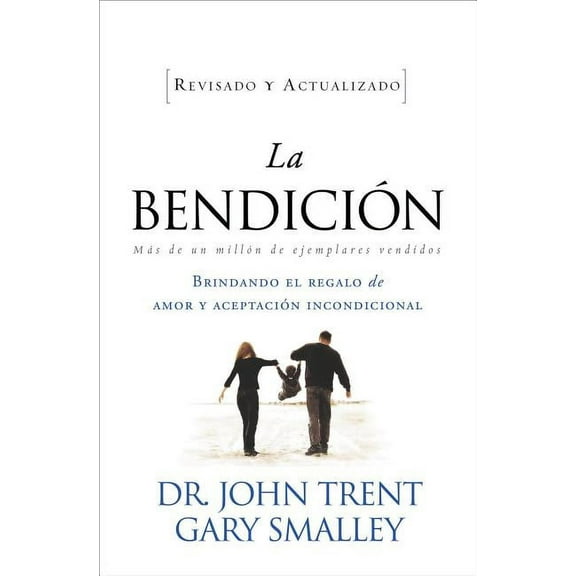 Enfoque a la Familia La Bendicion: Brindando el Regalo de Amor y Aceptacion Incondicional = The Blessing = The Blessing (Revised Updated), (Paperback)