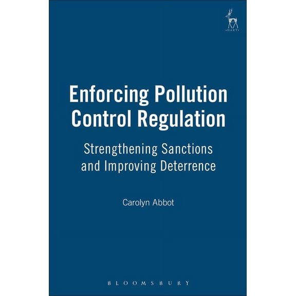 Enforcing Pollution Control Regulation: Strengthening Sanctions and Improving Deterrence, (Hardcover)