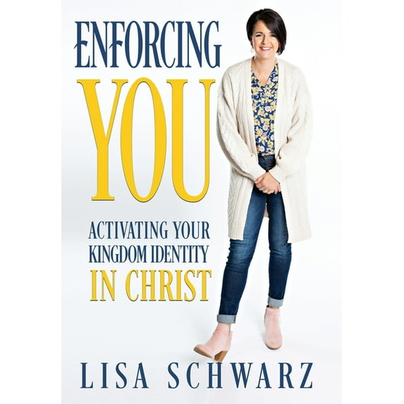 Enforcing You: Activating Your Kingdom Identity In Christ, (Hardcover)