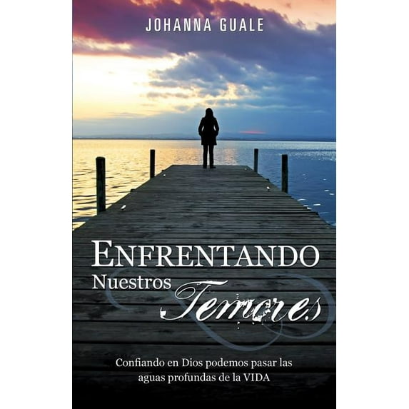 Enfrentando Nuestros Temores, (Paperback)