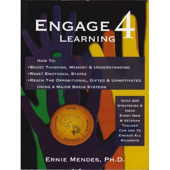 Pre-Owned Engage 4 Learning : How to Increase Learning, Reset Mind-Body States and Engage Challenging Students Using the 4 Main Brain Systems (Paperback) 0982880405 9780982880401