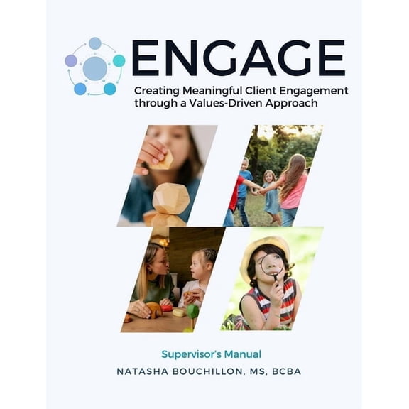 Engage: Creating Meaningful Client Engagement through a Values-Driven Approach, (Paperback)