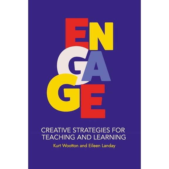Engage: Creative Strategies for Teaching and Learning, (Paperback)