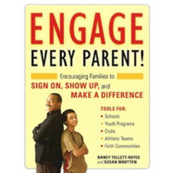 Pre-Owned Engage Every Parent!: Encouraging Families to Sign On, Show Up, and Make a Difference (Paperback) 1574821946 9781574821949