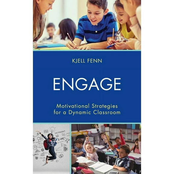 Engage: Motivational Strategies for a Dynamic Classroom, (Hardcover)