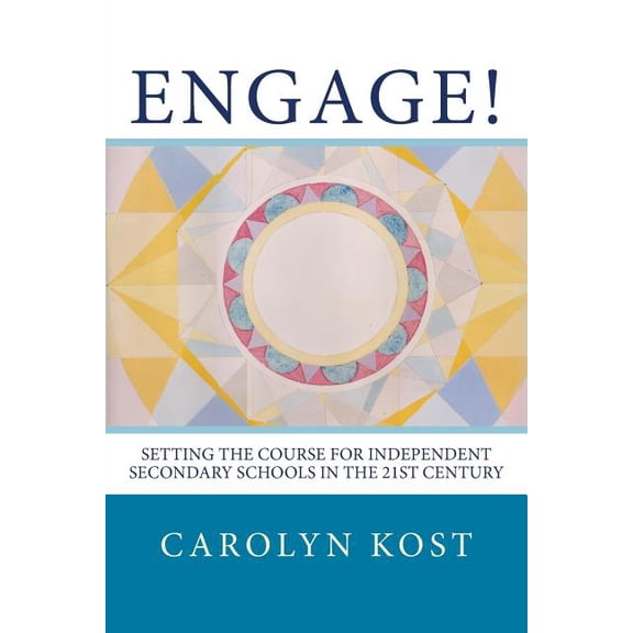 Engage!: Setting the Course for Independent Secondary Schools In the 21st Century, (Paperback)