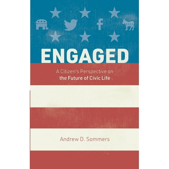 Engaged: A Citizen's Perspective on the Future of Civic Life