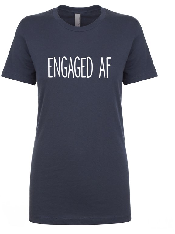 Engaged AF Womens crewneck tee