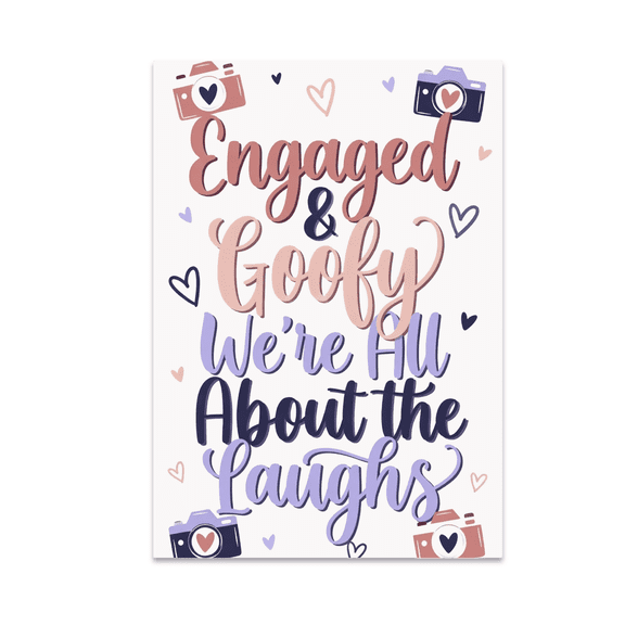 Engaged & Goofy: We-re All About the Laughs - Engagement Humor - 13x19 Poster Print