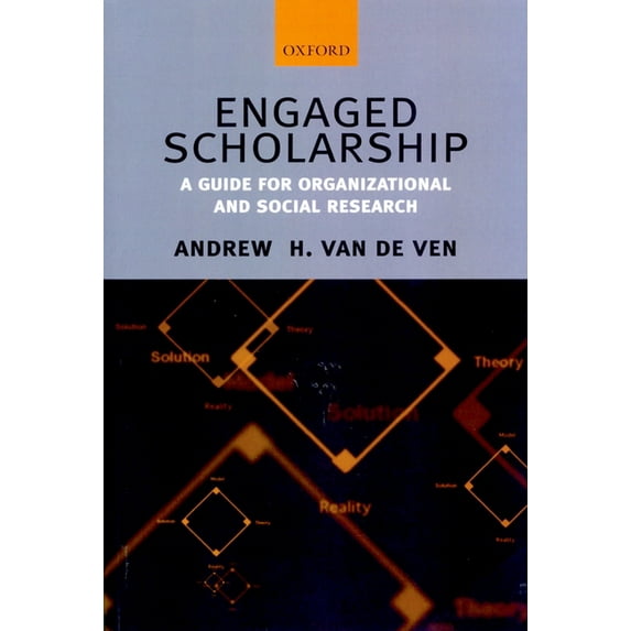 Engaged Scholarship: A Guide for Organizational and Social Research, (Paperback)