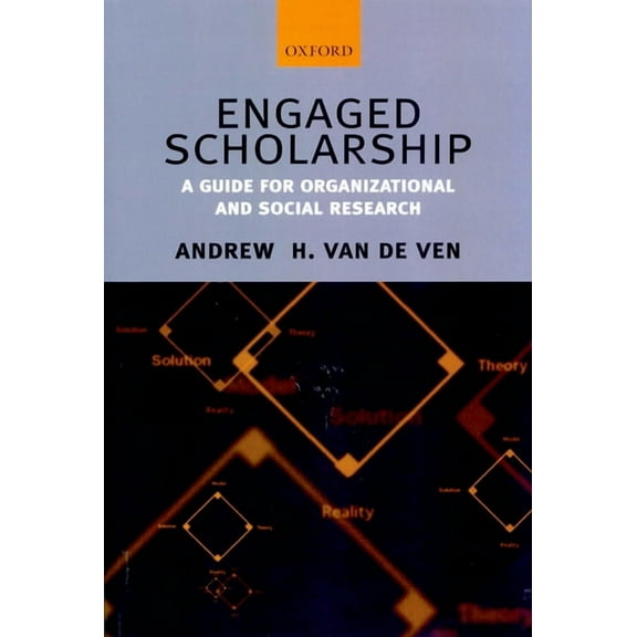 Engaged Scholarship: A Guide for Organizational and Social Research, (Paperback)