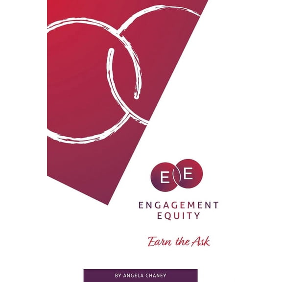 Engagement Equity: Earn the Ask, (Paperback)