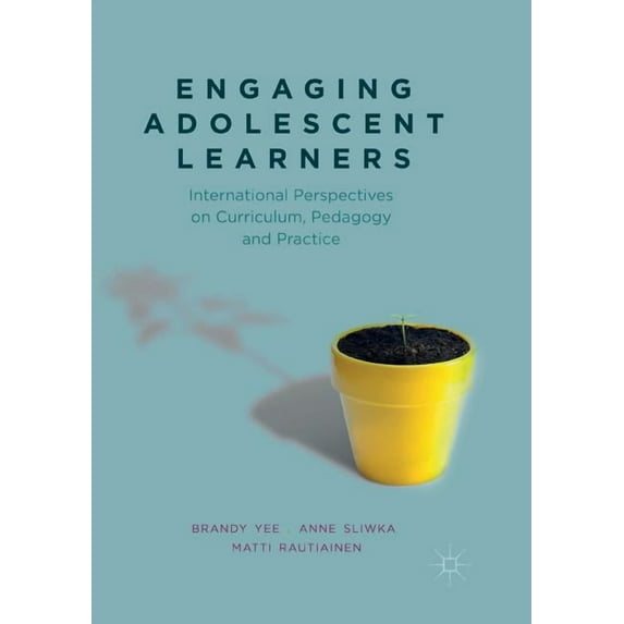 Engaging Adolescent Learners: International Perspectives on Curriculum, Pedagogy and Practice, (Paperback)