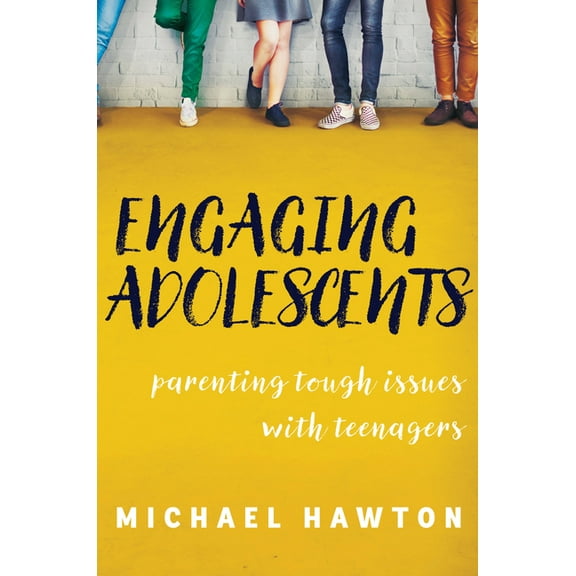 Engaging Adolescents: Parenting Tough Issues with Teenagers, (Paperback)