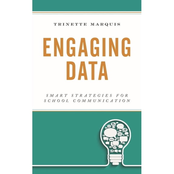 Engaging Data: Smart Strategies for School Communication, (Hardcover)