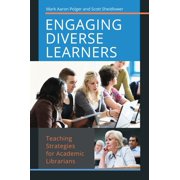 Engaging Diverse Learners Teaching Strategies for Academic Librarians, Paperback