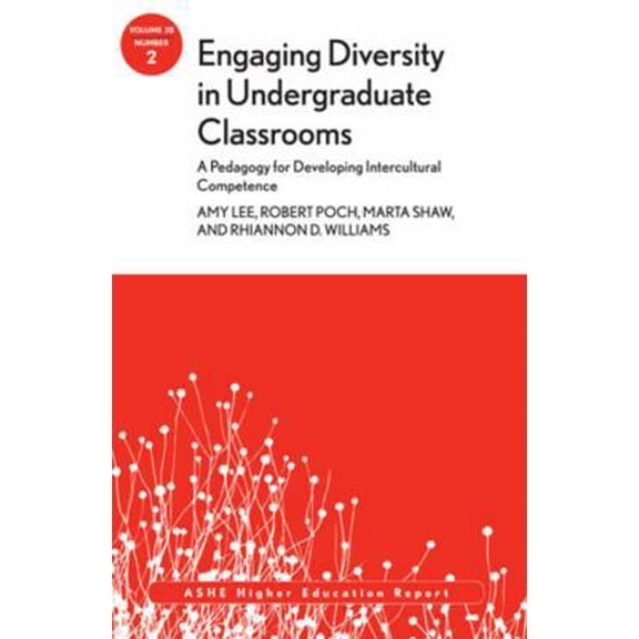 Pre-Owned Engaging Diversity in Undergraduate Classrooms: A Pedagogy for Developing Intercultural Competence (Paperback) 1118457250 9781118457252