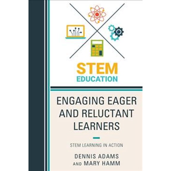 Engaging Eager and Reluctant Learners : Stem Learning in Action