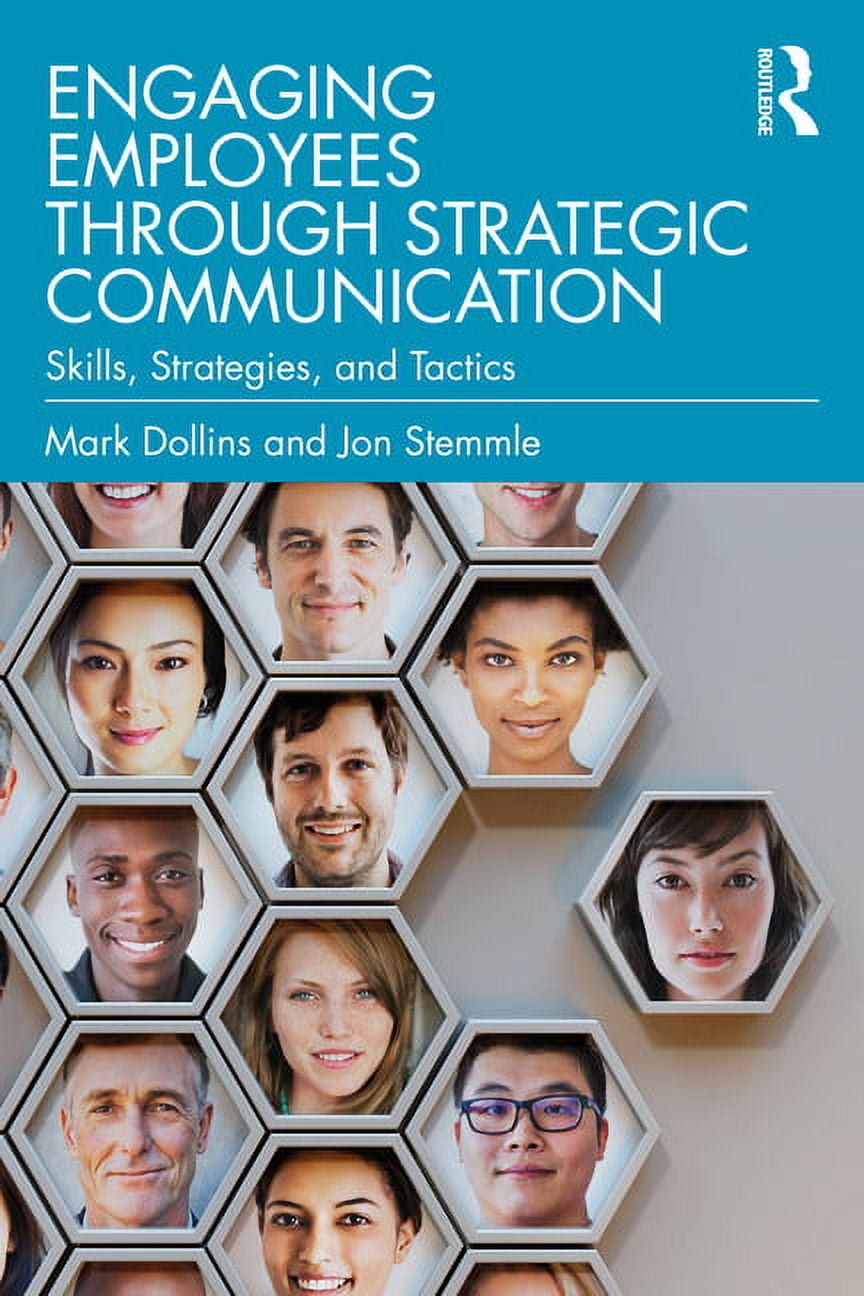 Engaging Employees through Strategic Communication: Skills, Strategies, and Tactics, (Paperback)