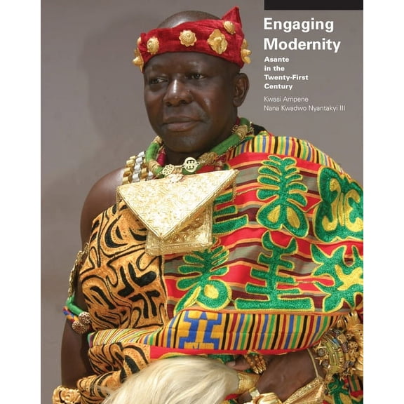 Engaging Modernity : Asante in the Twenty-First Century (Paperback)