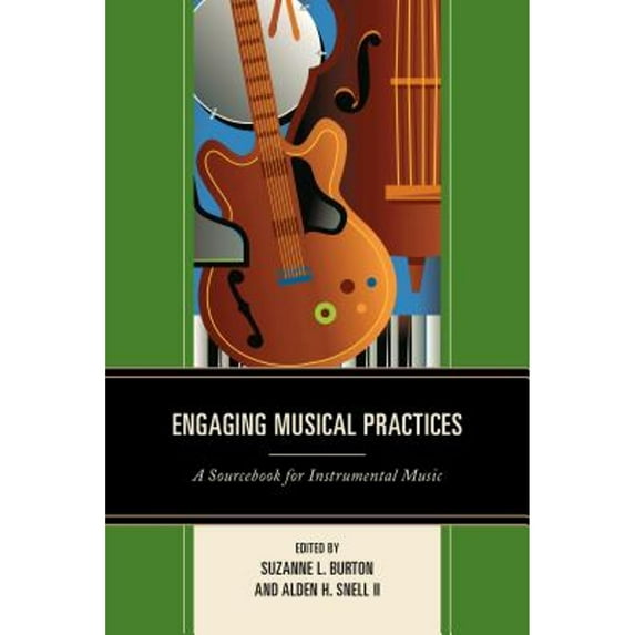 Pre-Owned Engaging Musical Practices: A Sourcebook for Instrumental Music Paperback Burton, Suzanne L.