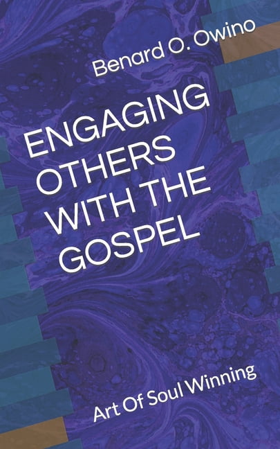 Engaging Others with the Gospel : Art Of Soul Winning (Paperback)