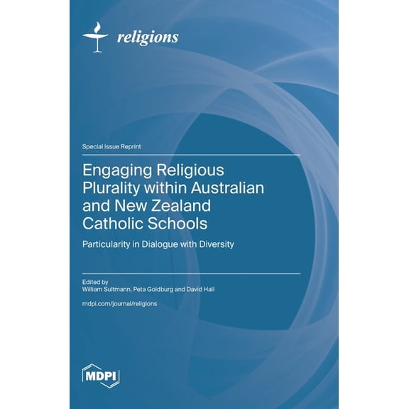 Engaging Religious Plurality within Australian and New Zealand Catholic Schools: Particularity in Dialogue with Diversit, (Hardcover)