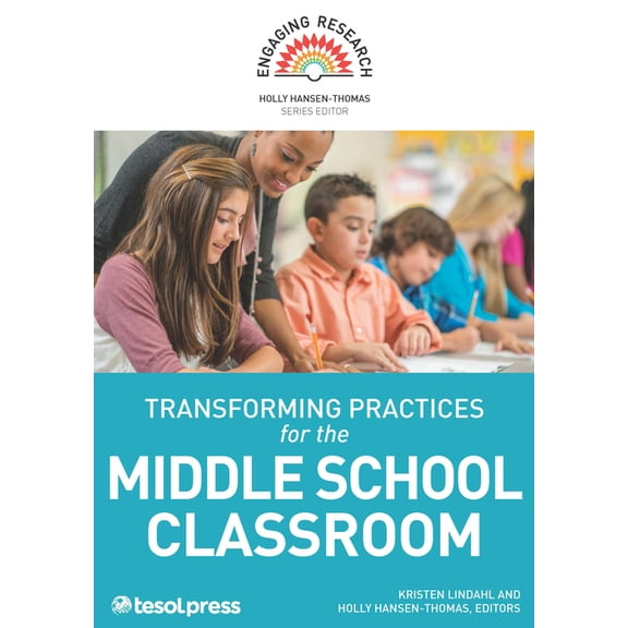 Engaging Research Transforming Practices for the Middle School Classroom, (Paperback)