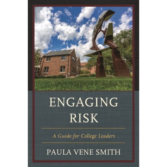 Engaging Risk: A Guide for College Leaders, (Paperback)