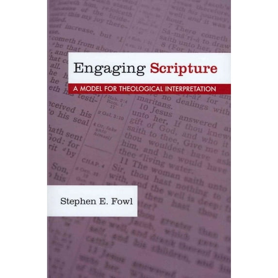 Engaging Scripture: A Model for Theological Interpretation (Paperback)