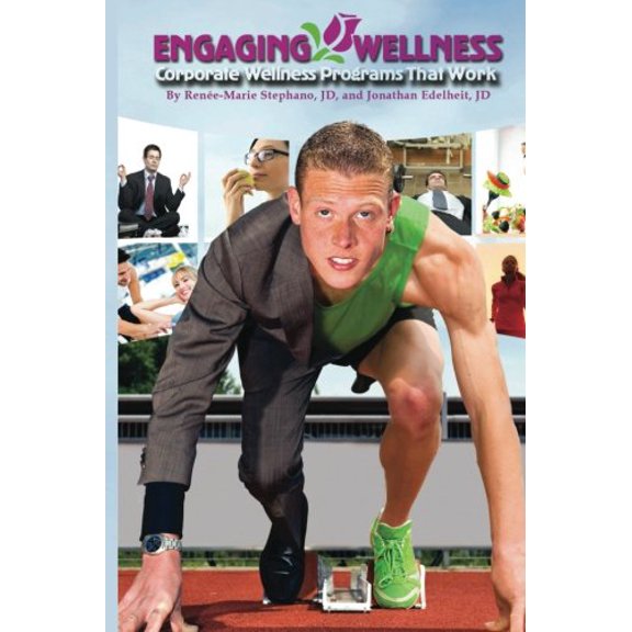 Pre-Owned Engaging Wellness: Corporate Wellness Programs that Work (Paperback) 1613690029 9781613690024