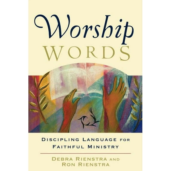 Engaging Worship: Worship Words: Discipling Language for Faithful Ministry (Paperback)