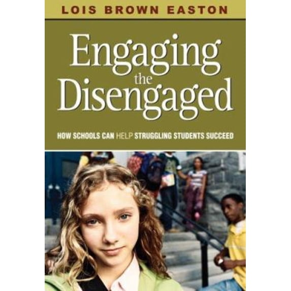 Pre-Owned Engaging the Disengaged: How Schools Can Help Struggling Students Succeed (Paperback) 1412949998 9781412949996