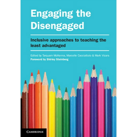 Engaging the Disengaged: Inclusive Approaches to Teaching the Least Advantaged, (Paperback)