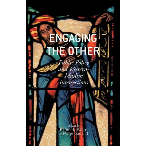 Engaging the Other: Public Policy and Western-Muslim Intersections, (Paperback)