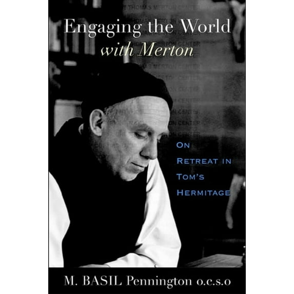 Engaging the World with Merton: On Retreat in Tom's Hermitage, (Paperback)