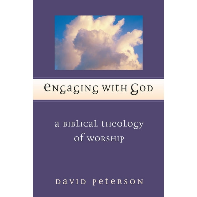 Engaging with God: A Biblical Theology of Worship (Paperback)