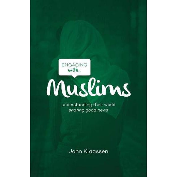 Pre-Owned Engaging with Muslims: Understanding Their World; Sharing Good News (Paperback) 190991911X 9781909919112