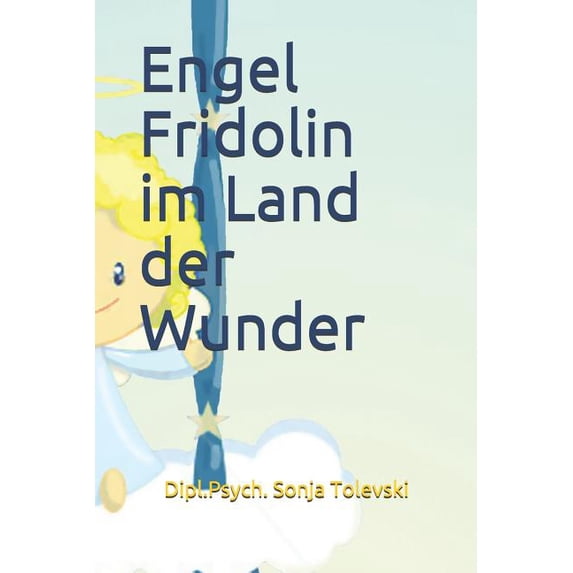 Engel Fridolin im Land der Wunder, (Paperback)