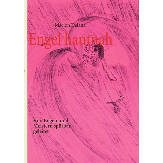 Engel hautnah: Von Engeln und Meistern spürbar geleitet, (Paperback)