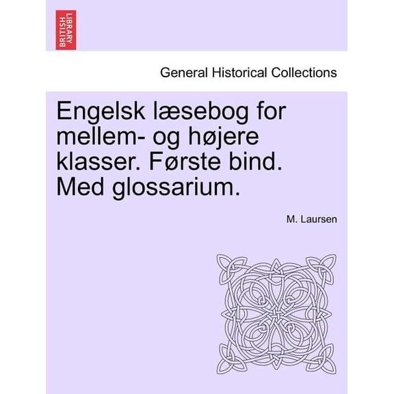 Engelsk L Sebog for Mellem- Og H Jere Klasser. F Rste Bind. Med Glossarium. (Paperback)