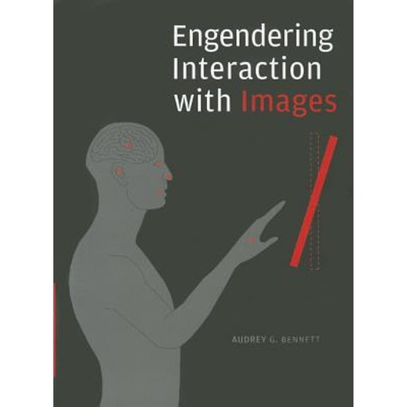 Pre-Owned Engendering Interaction with Images (Paperback 9781841504810) by Audrey G. Bennett