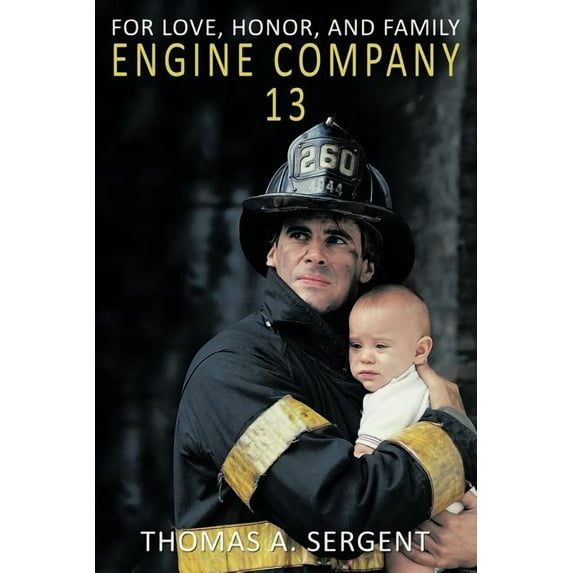 Engine Company 13 : For Love, Honor, and Family (Paperback)