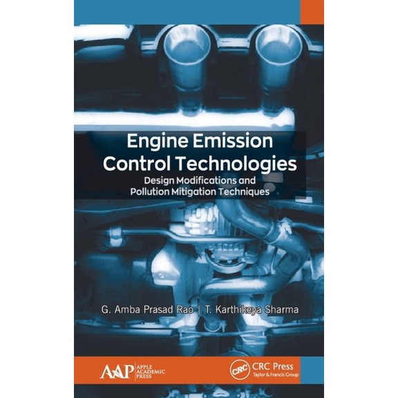 Engine Emission Control Technologies: Design Modifications and Pollution Mitigation Techniques, (Hardcover)