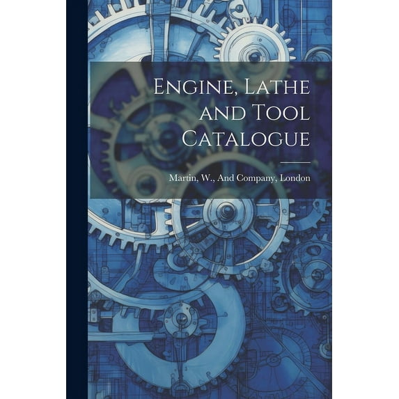 Engine, Lathe and Tool Catalogue (Paperback)