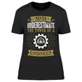 thumbnail image 1 of Engine Power Never Undeestimate Tee Women's -Image by Shutterstock, 1 of 2