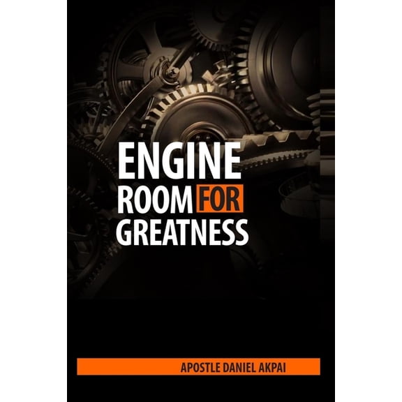 Engine Room For Greatness (Paperback)