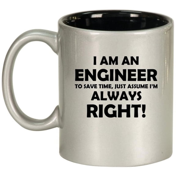 Engineer Always Right, Funny Engineer Gift Ceramic Coffee Mug Tea Cup Gift for Her, Him, Friend, Coworker, Wife, Husband (11oz Silver)
